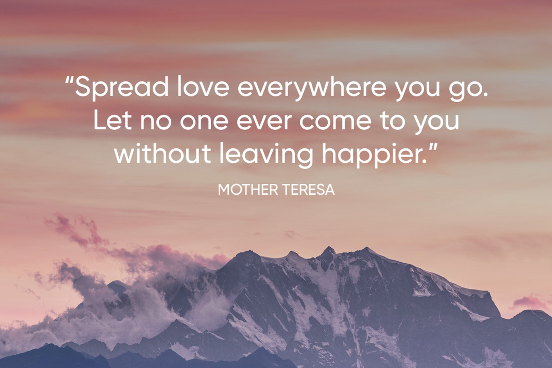 Spread Love Everywhere, Spread love everywhere you go …