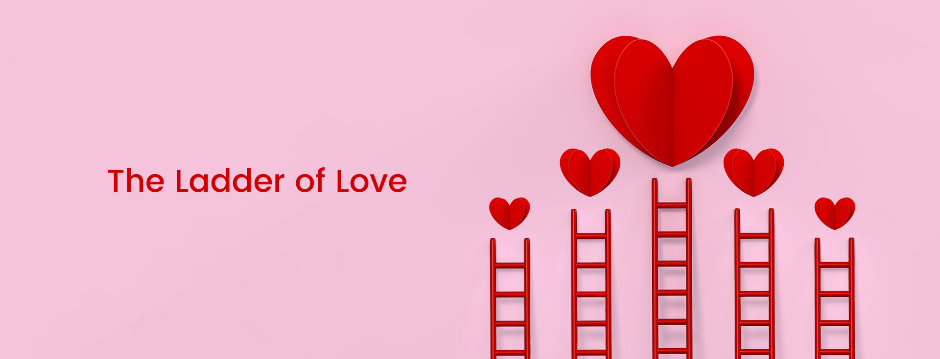 The Ladder of Love