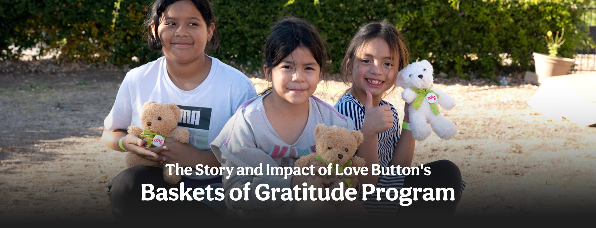 The Story and Impact of Love Button's Baskets of Gratitude Program (VIDEO)